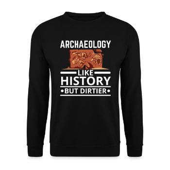 Archaeology Like History But Dirtier Archaeologist - Unisex Sweatshirt - black - Front - Alina (178cm) & Michal (187cm)