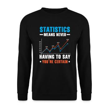 Les statistiques signifient ne jamais avoir à dire que vous êtes certain - Sweat-shirt Unisexe - noir - Devant - Alina (178cm) & Michal (187cm)