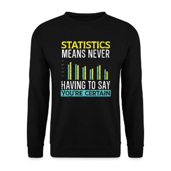 Les statistiques signifient ne jamais avoir à dire que vous êtes certain - Sweat-shirt Unisexe - noir - Devant - Alina (178cm) & Michal (187cm)