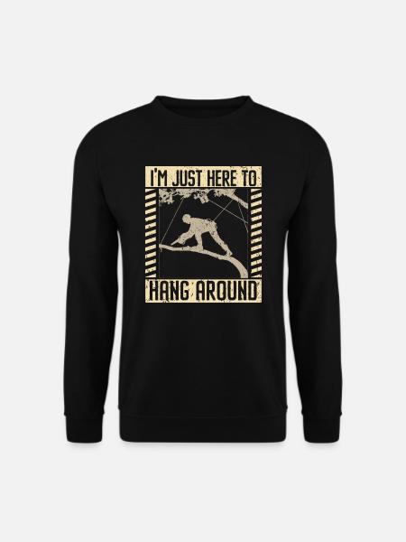 Ich bin nur hier, um Baumpfleger Holzfäller Holz zu hängen - Unisex Pullover - Schwarz