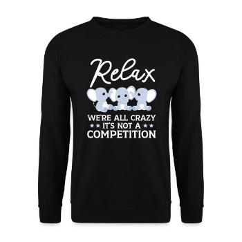Détendez-vous, nous sommes tous fous Ce n’est pas une compétition - Sweat-shirt Unisexe - noir - Devant - Alina (178cm) & Michal (187cm)