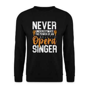Ne sous-estimez jamais le pouvoir d’un chanteur d’opéra - Sweat-shirt Unisexe - noir - Devant - Alina (178cm) & Michal (187cm)