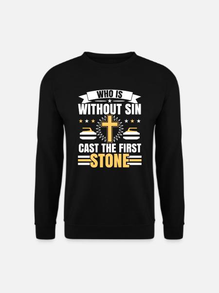 Hvem er uden synd kastede den første stenkrølle - Unisex sweater - sort