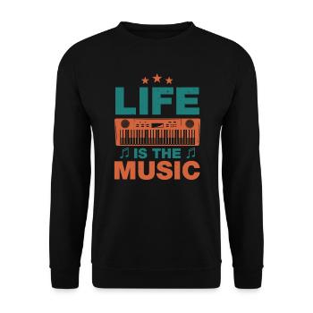 Life Is The Music Musician Music Lover Musical - Unisex Sweatshirt - black - Front - Alina (178cm) & Michal (187cm)