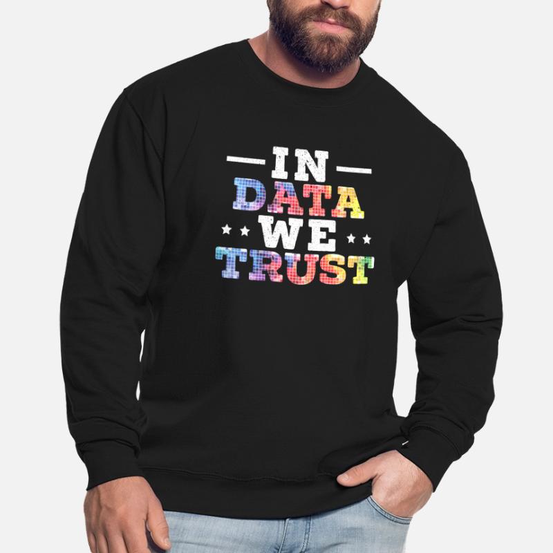 In Data We Trust Job Data Scientist Data Science Unisex Sweatshirt