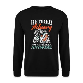 Retired Actuary Not My Problem Anymore Actuaries - Unisex Sweatshirt - black - Front - Alina (178cm) & Michal (187cm)