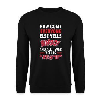 Wie kommt es, dass alle anderen Bingo Player Casino schreien - Unisex Pullover - Schwarz - Vorne - Alina (178cm) & Michal (187cm)