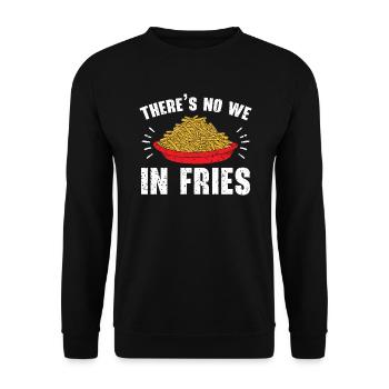 There's No We In Fries Eater Foodie Potato Lover - Unisex Sweatshirt - black - Front - Alina (178cm) & Michal (187cm)