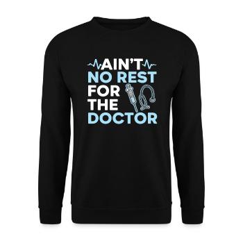 Ain’t No Rest For The Doctor Medicine Physician - Sweat-shirt Unisexe - noir - Devant - Alina (178cm) & Michal (187cm)