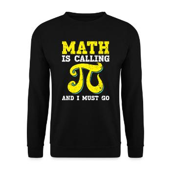 Math Is Calling et je dois aller Mathématicien Pi Day - Sweat-shirt Unisexe - noir - Devant - Alina (178cm) & Michal (187cm)
