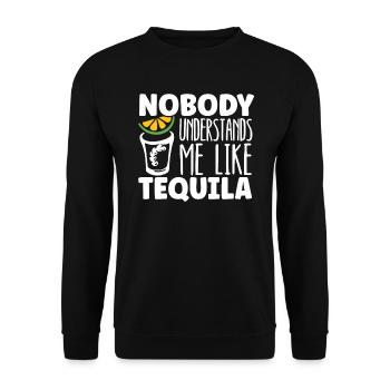 Nobody Understands Me Like Tequila Alcohol Drinker - Unisex Sweatshirt - black - Front - Alina (178cm) & Michal (187cm)