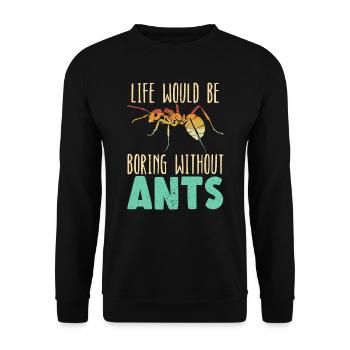 La vie serait si ennuyeuse sans Ants Entomologiste - Sweat-shirt Unisexe - noir - Devant - Alina (178cm) & Michal (187cm)