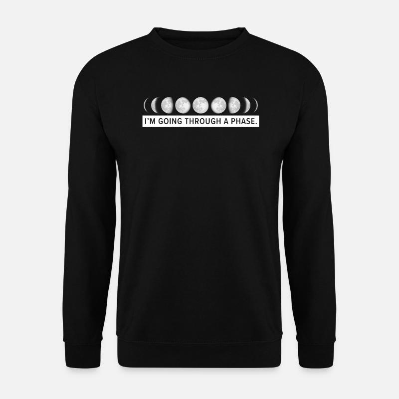 Ich gehe durch eine Phase Mondfinsternis Mondphase - Unisex Pullover - Schwarz