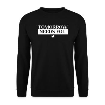 Tomorrow Needs You Suicide Awareness Mental Health - Unisex Sweatshirt - black - Front - Alina (178cm) & Michal (187cm)