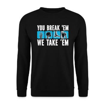 You Break Em We Take Em Radiology Radiologist - Unisex Pullover - Schwarz - Vorne - Alina (178cm) & Michal (187cm)