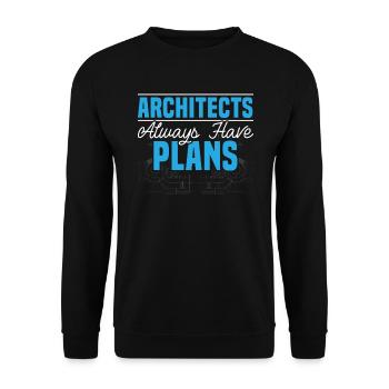 Architect Always Have Plans Architecture Draftsman - Unisex Sweatshirt - black - Front - Alina (178cm) & Michal (187cm)