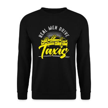 Real Men Drive Taxis Taxicab Cab Driver Cabbie - Unisex Sweatshirt - black - Front - Alina (178cm) & Michal (187cm)