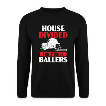 Haus geteilt Ich erziehe nur Ballers Baseball-Liebhaber - Unisex Pullover - Schwarz - Vorne - Alina (178cm) & Michal (187cm)