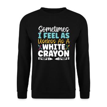 Sometimes I Feel As Useless As A White Crayon - Unisex Sweatshirt - black - Front - Alina (178cm) & Michal (187cm)