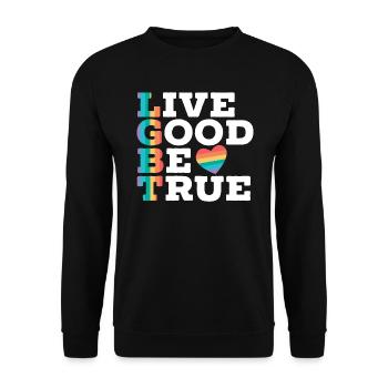 Live Good Be True Rainbow Pride LGBTQ Gay Pride - Unisex Sweatshirt - black - Front - Alina (178cm) & Michal (187cm)