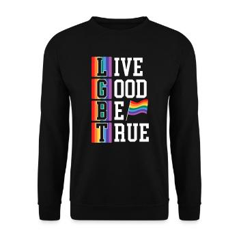 Live Good Be True Rainbow Pride LGBTQ Gay Pride - Unisex Sweatshirt - black - Front - Alina (178cm) & Michal (187cm)