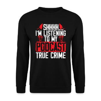 I'm Listening To My True Crime Podcast Documentary - Unisex Sweatshirt - black - Front - Alina (178cm) & Michal (187cm)