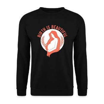 Birth Is Beautiful Midwifery Childbirth Midwife - Unisex Sweatshirt - black - Front - Alina (178cm) & Michal (187cm)