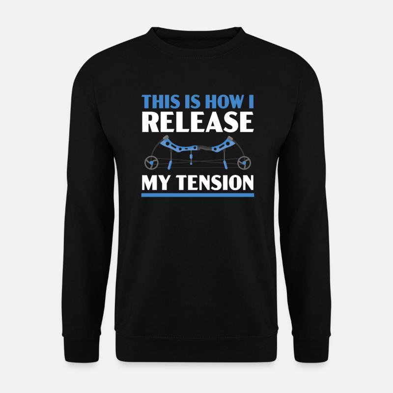 C’est ainsi que je libère mon tir à l’arc Tension Archer - Sweat-shirt Unisexe - noir