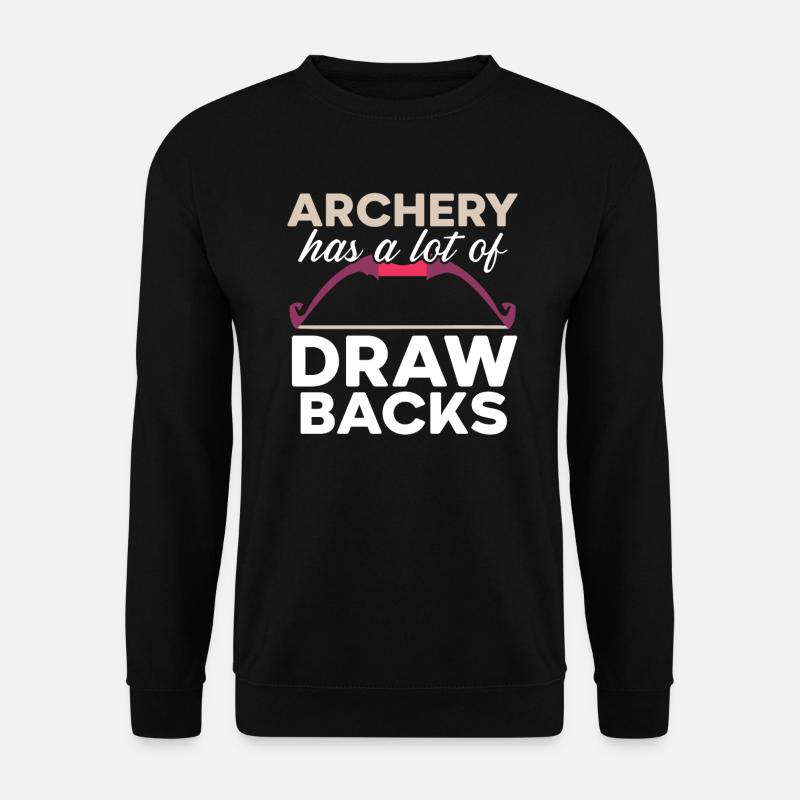 Le tir à l’arc a beaucoup d’inconvénients Archer Archery - Sweat-shirt Unisexe - noir