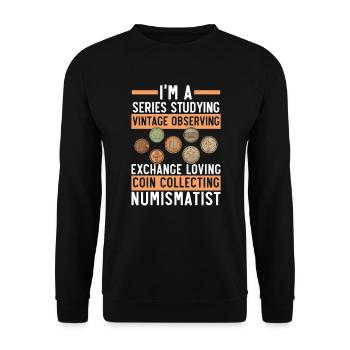 Coin Collector Numismatist Coin Collecting - Unisex Sweatshirt - black - Front - Alina (178cm) & Michal (187cm)