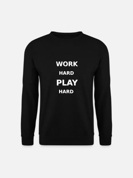 Work Hard Play Hard - Unisex Pullover - Schwarz