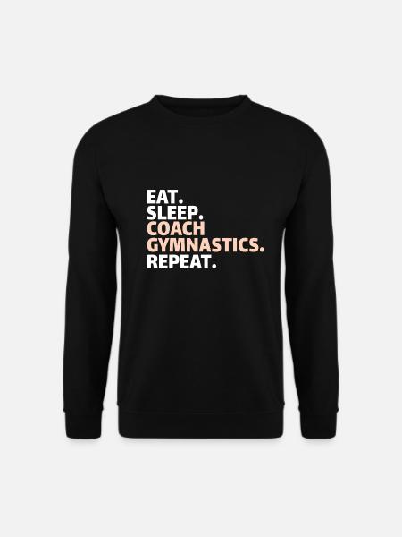 GYMNASTIK COACH: spise, sove, træner gymnastik, repea - Unisex sweater - sort