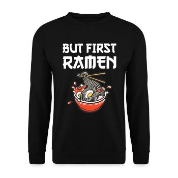 But First Ramen Japanische Nudelsuppe Ramen - Unisex Pullover - Schwarz - Vorne - Alina (178cm) & Michal (187cm)