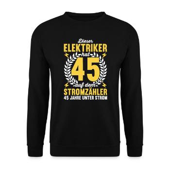 Elektriker Elektroinstallateur 45. Geburtstag - Unisex Pullover - Schwarz - Vorne - Alina (178cm) & Michal (187cm)