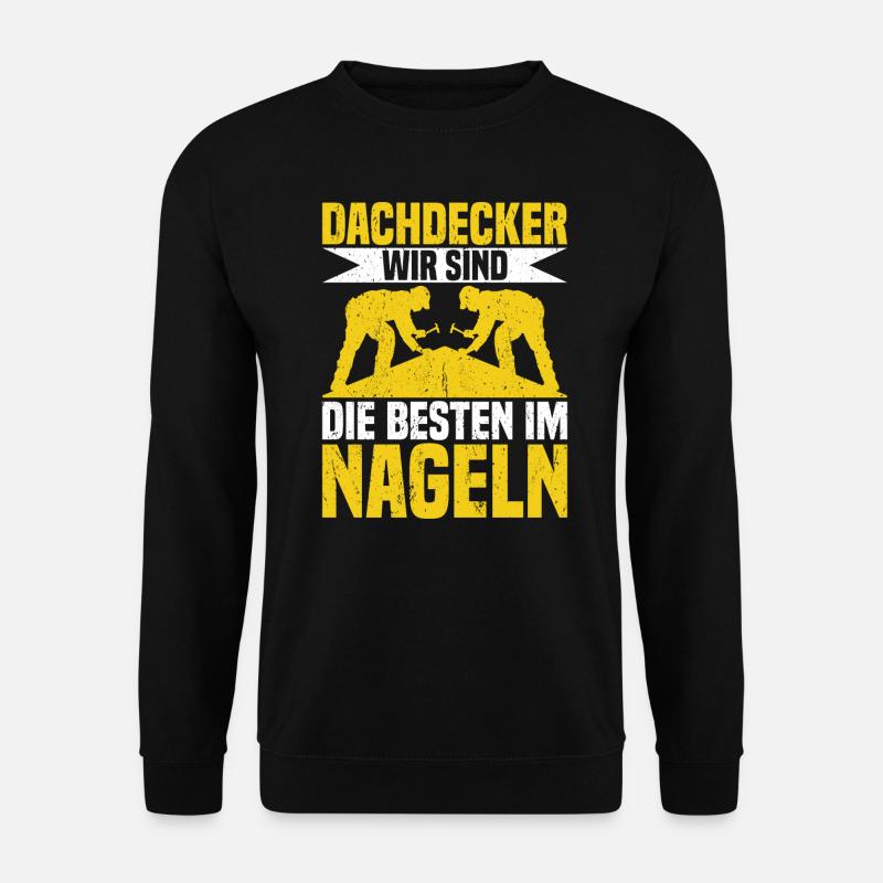 Dachdecker Nagel Dachdeckermeister - Unisex Pullover - Schwarz