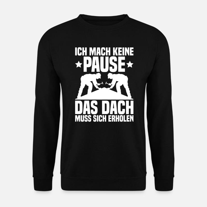 Dachdecker Dach Dachdeckermeister - Unisex Pullover - Schwarz