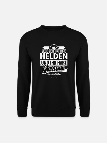 Jede Zeit hat Ihre Helden Ihr habt Giovanni - Unisex Pullover - Schwarz