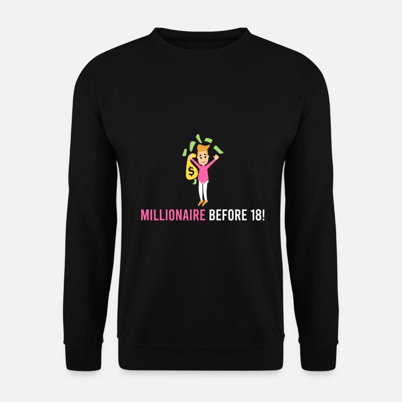 Millionär vor 18! - Unisex Pullover - Schwarz
