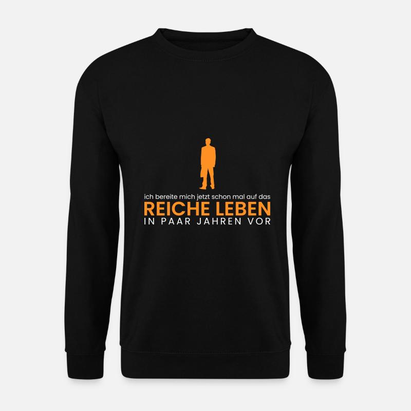 Vorbereitung auf reich Leben - Unisex Pullover - Schwarz