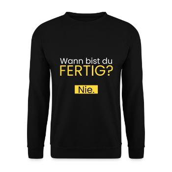 Wann bist du fertig? Nie. - Unisex Pullover - Schwarz - Vorne - Alina (178cm) & Michal (187cm)