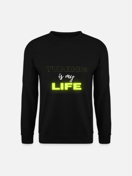 Tuning is my life - Unisex Sweatshirt - black