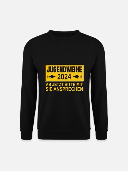 Jugendweihe 2024 Ab Jetzt Bitte Mit Sie Ansprechen - Unisex Pullover - Schwarz
