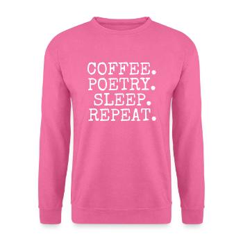 Kaffee Poesie Schlaf Wiederholung - Unisex Pullover - Pink - Vorne