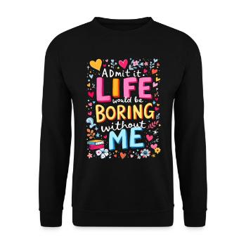 La vie ennuyeuse sans moi - Sweat-shirt Unisexe - noir - Devant - Alina (178cm) & Michal (187cm)