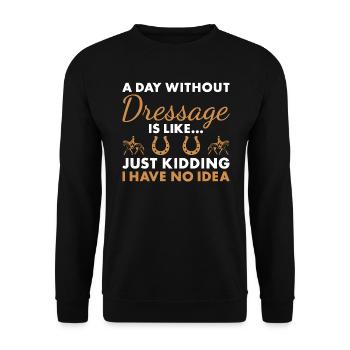 Rider A Day Without Dressage - Unisex Sweatshirt - black - Front - Alina (178cm) & Michal (187cm)