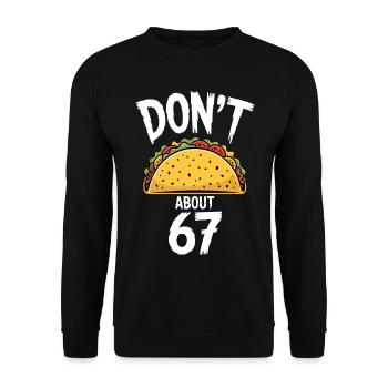 Dont Taco About 67 Funny Taco Lover - Unisex Sweatshirt - black - Front - Alina (178cm) & Michal (187cm)