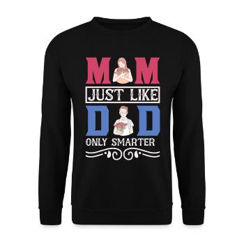 Cadeau drôle de maman – Comme papa, mais avec un t-shirt plus malin - Sweat-shirt Unisexe - noir - Devant - Alina (178cm) & Michal (187cm)