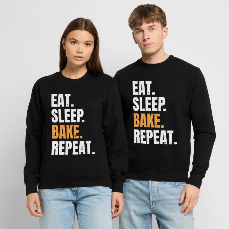 Eat Sleep Bake Repeat Baking Baker Profession Hobby Unisex Sweatshirt