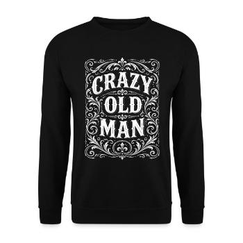 Old Man Gift Pensioner Funny Crazy Old Man - Unisex Sweatshirt - black - Front - Alina (178cm) & Michal (187cm)