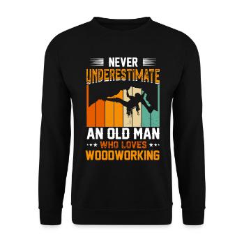 Old Man Who Loves Woodworking - Unisex Pullover - Schwarz - Vorne - Alina (178cm) & Michal (187cm)